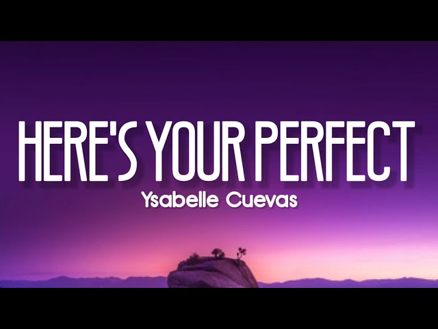 Ysabelle Cuevas - Here's Your Perfect (Jamie Miller) Lyrics | Lyrics Video class=