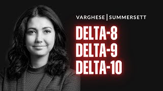 Delta-8, Delta-9, Delta-10: What's Legal & What’s Not?