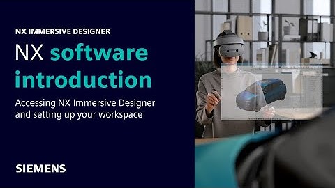 2. Setting up your virtual workspace in NX Immersive Designer