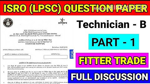 ISRO LPSC PREVIOUS YEARS QUESTION PAPER, FULL DISCUSSION | ISRO TECHNICIAN - B FITTER PAPER 04/03/18