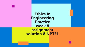 Ethics In Engineering Practice || NPTEL | Week 8 | assignment solution 8 | 2022