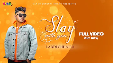 Stay with you (Wedding Arrange)|Laddi Chhajla (Official Video) Latest Punjabi Song 2019 | Vaaho Ent.