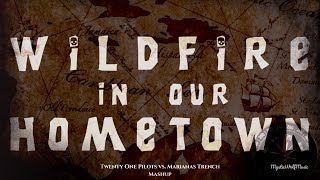 TØP vs. Marianas Trench - &quot;Wildfire In Our Hometown&quot; (Mashup)