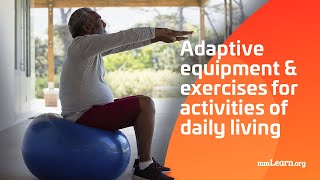 Adaptive Equipment & Exercises for Activities of Daily Living