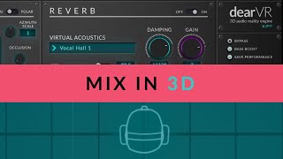 dearVR Pro 3 Dimensional Mixing Techniques