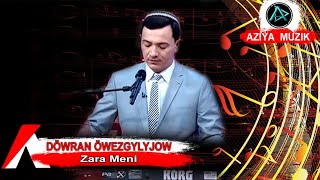 Döwran Öwezgylyjow - Zara meni | Halk Aýdym 2018