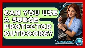 Can You Use A Surge Protector Outdoors? - Your Computer Companion