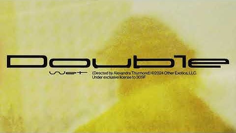 Wet - Double (Official Video)