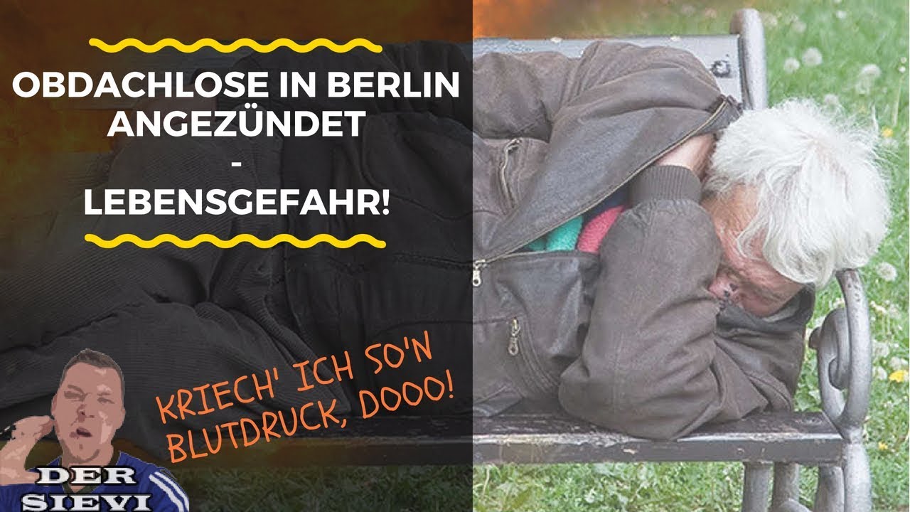 Obdachlose in Berlin angezündet Lebensgefahr! YouTube