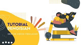 Cara Mengisi Kertas Kerja Penilaian. MUDAH BANGET!!