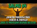 SALMO 64 PROTECCIÓN, SANIDAD Y LIBERACIÓN CONTRA TODA OBRA DEL ENEMIGO 🙏🔥