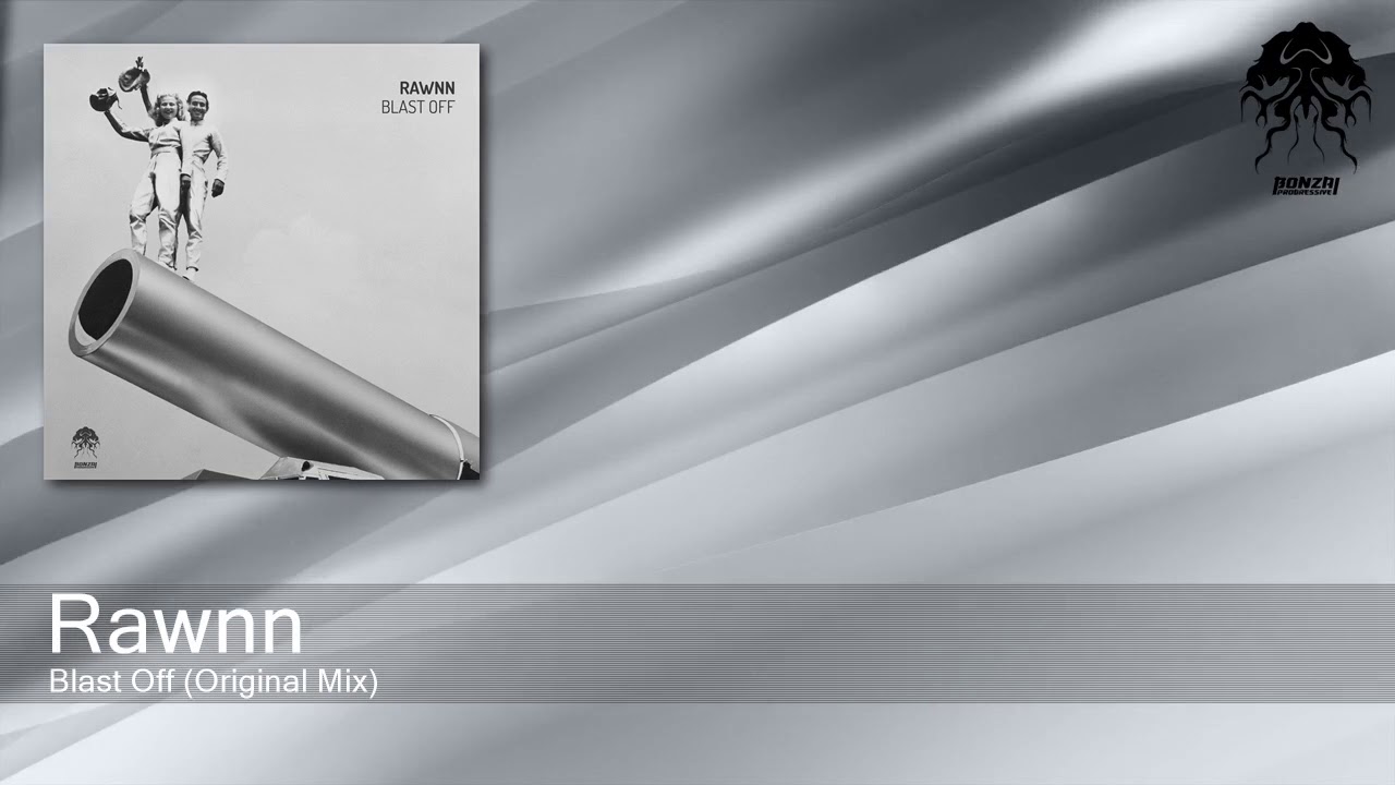 Rawnn - Blast Off (Original Mix) [Bonzai Progressive]