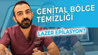 Genital Bölge Temizliğini Doğru Mu Yapıyoruz? | Lazer Epilasyon Zararlı Mı?