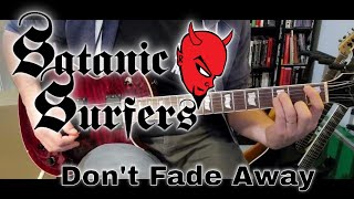 Satanic Surfers - Don't Fade Away (Guitar Cover)