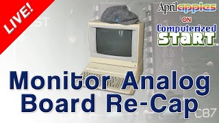Re-capping an Apple //e Composite Monitor Analog Board for #AprilApples (Computerized Start™ Live)