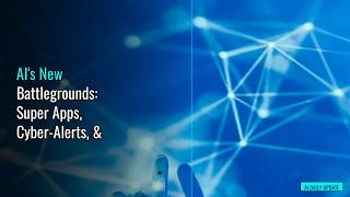 AI's New Battlegrounds: Super Apps, Cyber-Alerts, & Market Leaders! screenshot 4