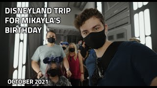 Disneyland Trip for Mikayla&#39;s Birthday | October 2021