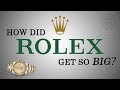 How Did ROLEX Get So Big?