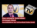 Das aktuelle Abschluss-Interview: Christoph Gösel, Geschäftsführer der KulTourStadt Gotha GmbH