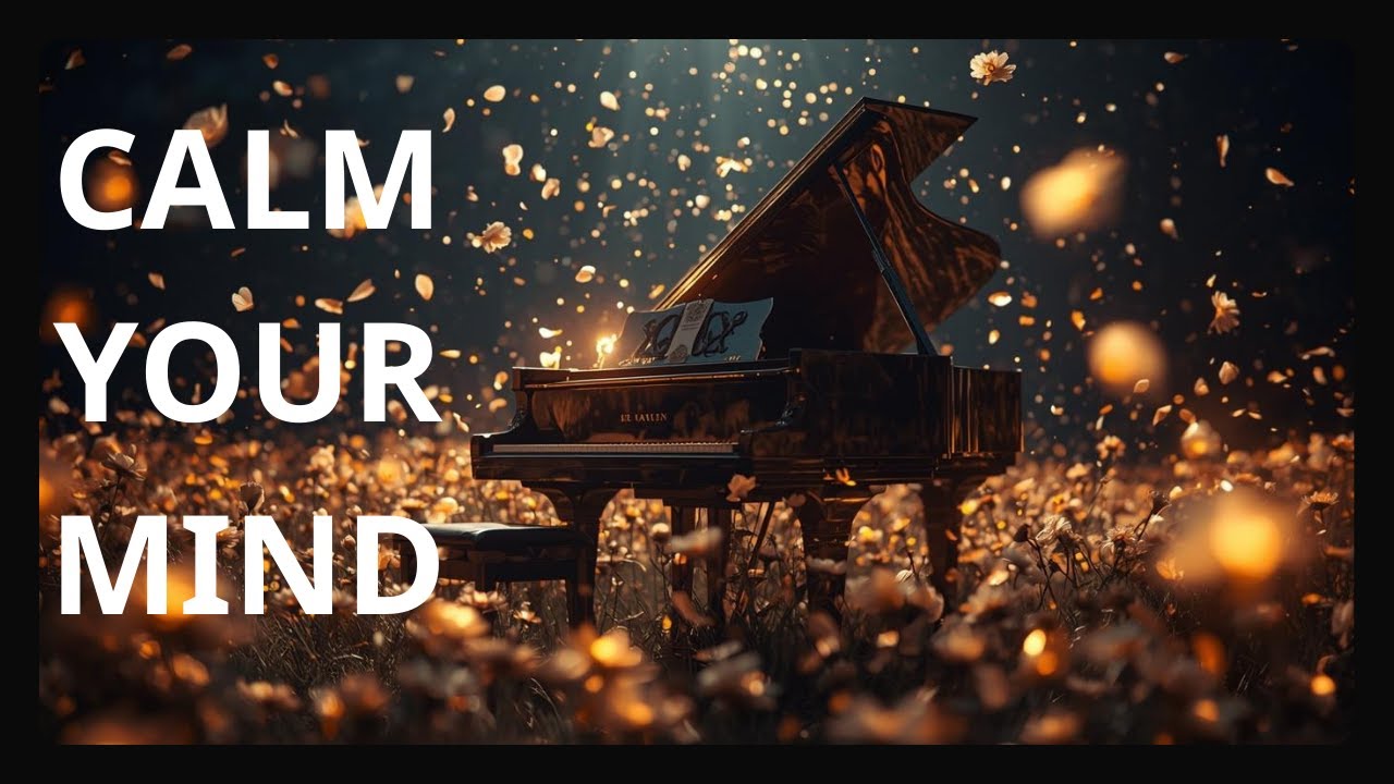 Top 20 Piano Pieces That Calm Your Mind Fast