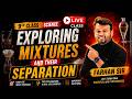 Class 9 Science LIVE | Exploring Mixtures & Their Separation | CBSE 2026 | Farhan Sir