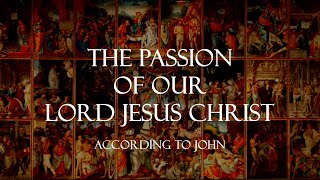 The Passion of our Lord Jesus Christ | St. John Sung Gospel | Good Friday | 20 Art Masterpieces