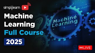 Machine Learning Full Course 2025 | Machine Learning Tutorial For Beginners | Simplilearn
