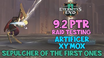 WoW Shadowlands 9.2 PTR - Raid Testing Artificer Xy