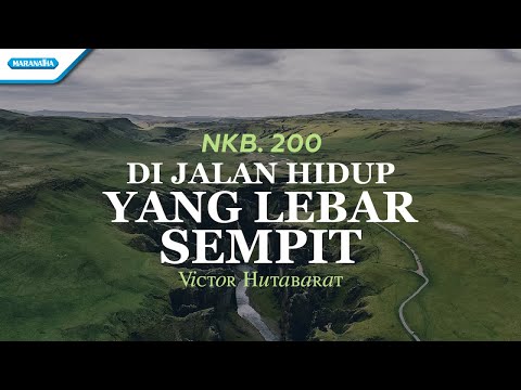 NKB. 200 - Di Jalan Hidup Yang Lebar Sempit - Victor Hutabarat (with lyric)