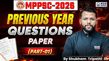 MPPSC 2026 | MPPSC Previous Year Questions Paper Part - 01 | Shubham Tripathi Sir | KGS MPPSC