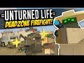 DEADZONE FIREFIGHT - Unturned Life Roleplay #368