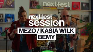 NEXT FEST SESSION: Mezo x Kasia Wilk x BEMY