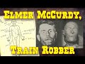 Elmer McCurdy, Train Robber