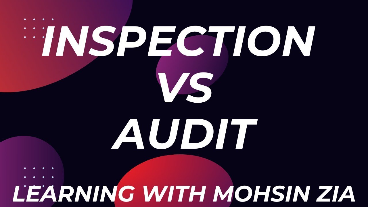 Difference between an Audit and an Inspection I Inspection Vs Audit