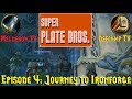 Super Plate Brothers - Episode 4: Journey to Ironforge