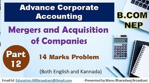 Mergers and Acquisition of Companies | Advance corporate accounting | Part 12 | B.Com NEP Scheme