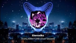 JUJALARIM FUNK (Over Slowed)- Eternxlkz (1 hour)