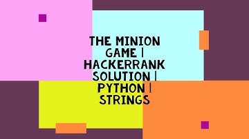 THE MINION GAME | HACKERRANK SOLUTION | PYTHON | STRINGS