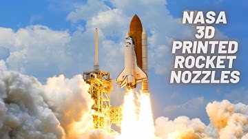 Nasa 3D Printed Rocket Nozzle