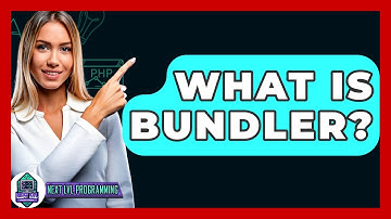 What Is Bundler? - Next LVL Programming