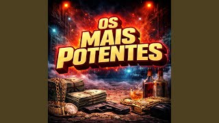 Os Mais Potentes - Vem cá