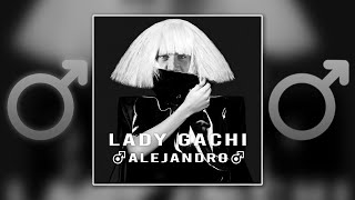 ♂Lady Gaga - Alejandro ♂ (Right Version; Gachi Remix)