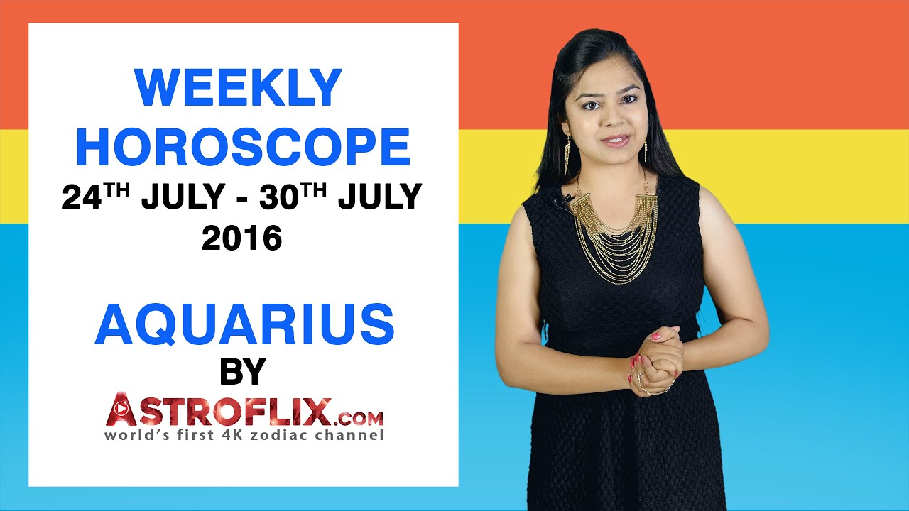 Aquarius Weekly Horoscope 24th July 30th July 2016 by