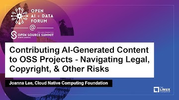 Contributing AI-Generated Content to OSS Projects - Navigating Legal, Copyright, &... - Joanna Lee