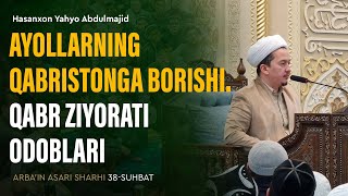 Ayollarning qabristonga borishi. Qabr ziyorati odoblari | Arba'indan nuktalar