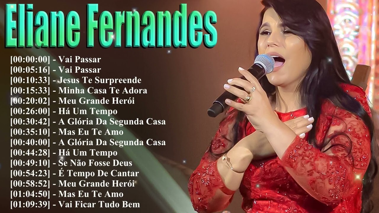 Eliane Fernandes 2026 Mixed 🌊 As 15 Melhores Para Curtir Momentos De Fé E Relaxar Com Deus Mix