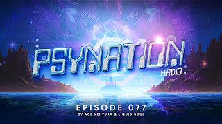 Psy Nation Radio #077 - incl. Samra mix [Liquid Soul \u0026 Ace Ventura]