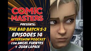 Comic Masters Aftershow: Bad Batch S4 Ep 14 BREAKDOWN/ Easter Eggs/ Ending Explained!