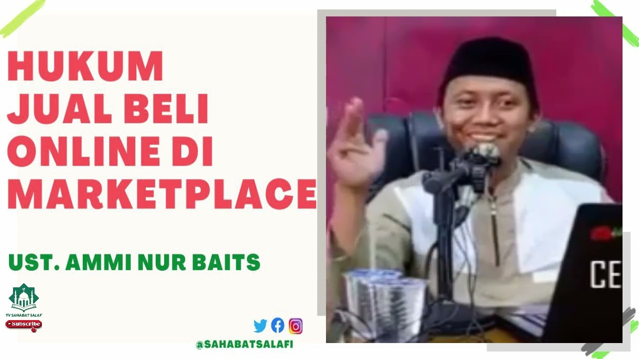 Hukum Jual Beli Online Di Marketplace Shopee, tokopedia, blibli, tiktok Dakwah Ustadz Ammi Nur Baits