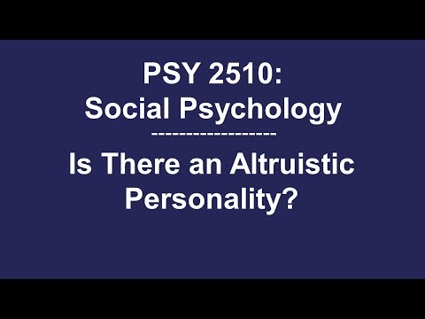 PSY 2510 Social Psychology: Is There an Altruistic Personality?